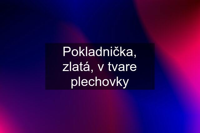 Pokladnička, zlatá, v tvare plechovky