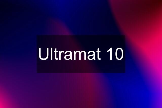 Ultramat 10