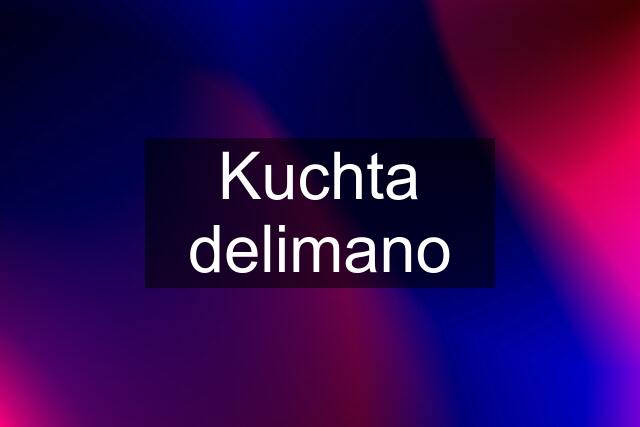 Kuchta delimano