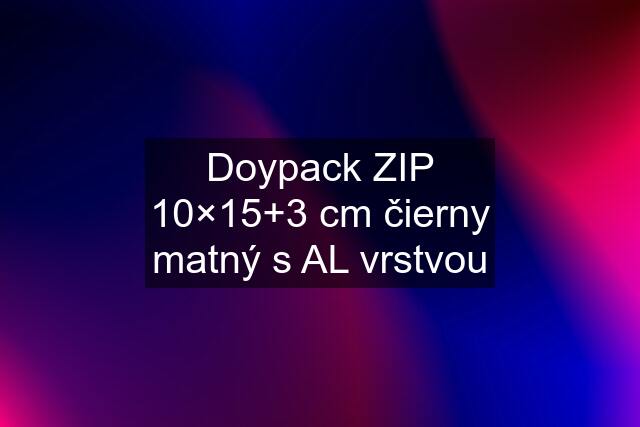 Doypack ZIP 10×15+3 cm čierny matný s AL vrstvou