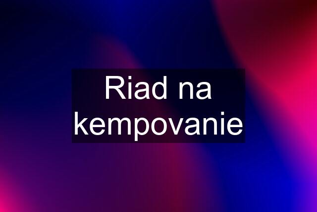 Riad na kempovanie