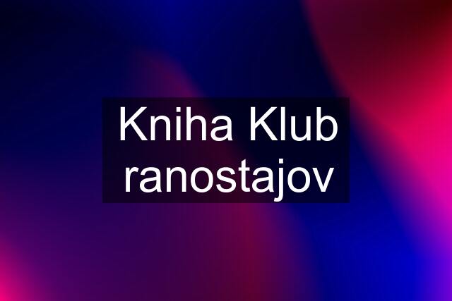 Kniha Klub ranostajov