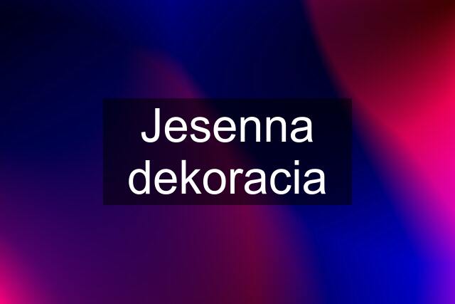 Jesenna dekoracia