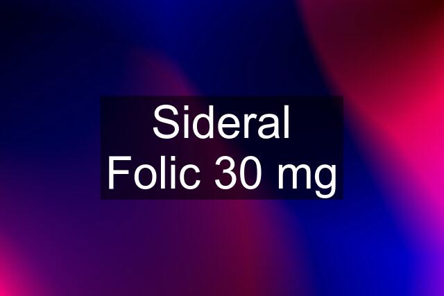 Sideral Folic 30 mg