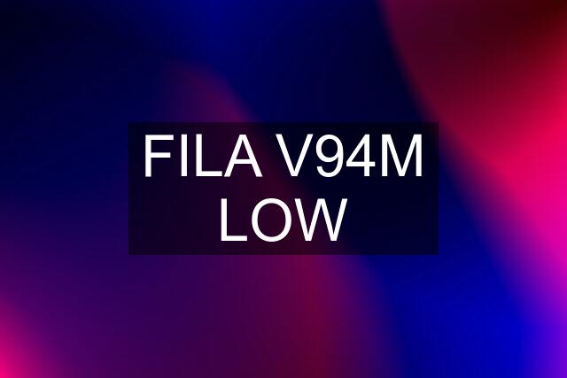 FILA V94M LOW