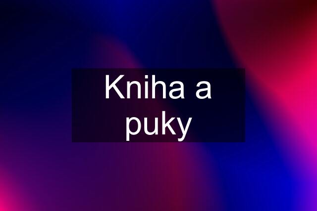 Kniha a puky