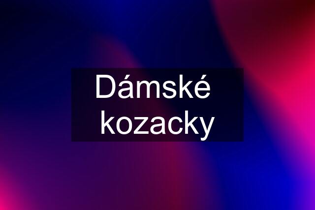 Dámské  kozacky