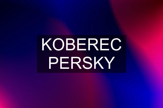 KOBEREC PERSKY
