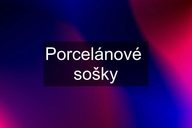 Porcelánové  sošky