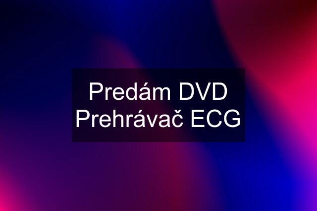 Predám DVD Prehrávač ECG