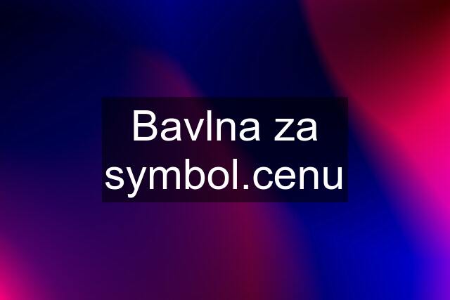 Bavlna za symbol.cenu