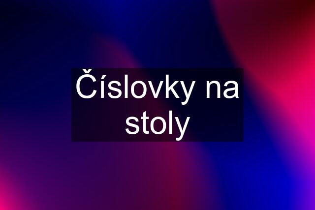 Číslovky na stoly