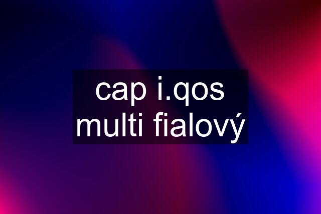 cap i.qos multi fialový