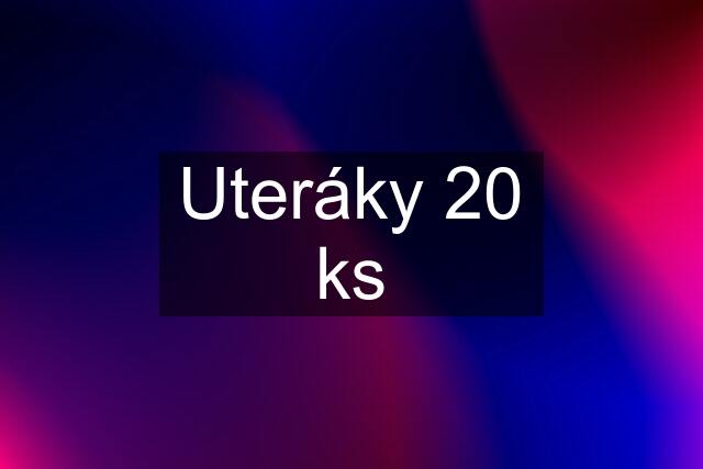 Uteráky 20 ks