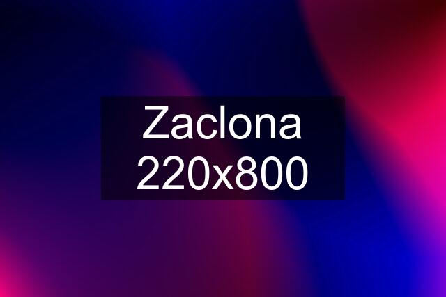 Zaclona 220x800