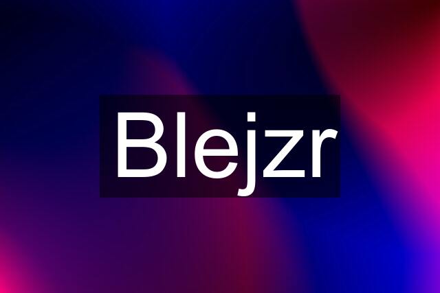 Blejzr