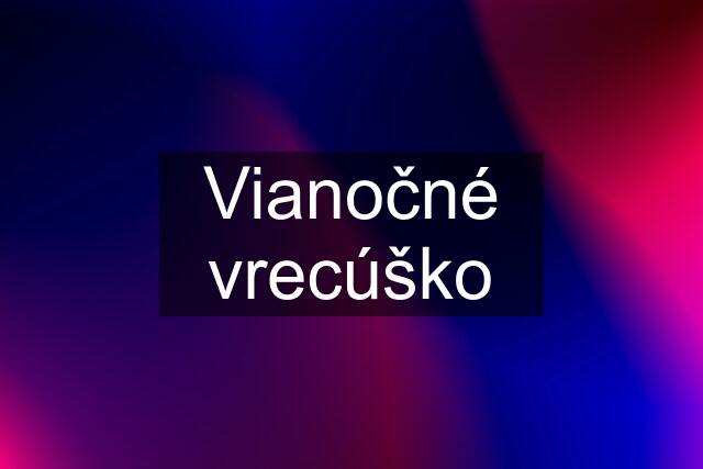 Vianočné vrecúško