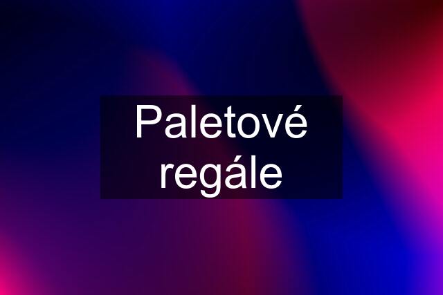 Paletové regále