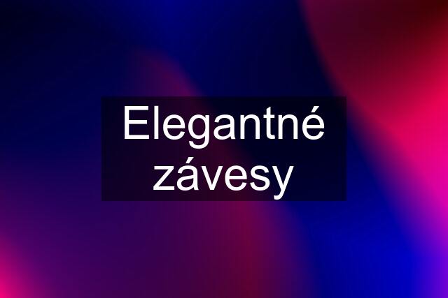 Elegantné závesy