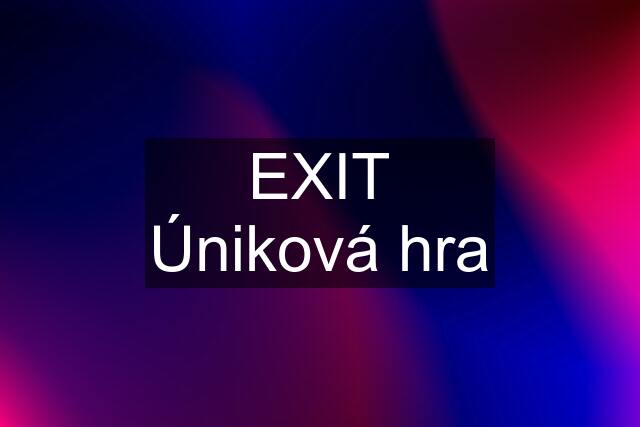 EXIT Úniková hra