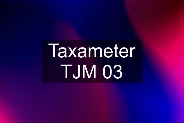 Taxameter TJM 03