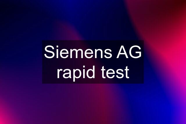 Siemens AG rapid test