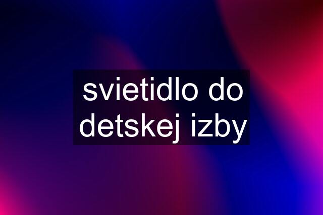 svietidlo do detskej izby