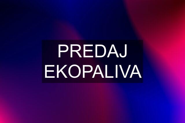 PREDAJ EKOPALIVA