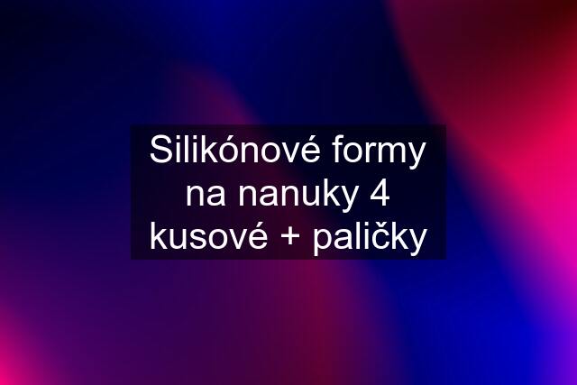 Silikónové formy na nanuky 4 kusové + paličky