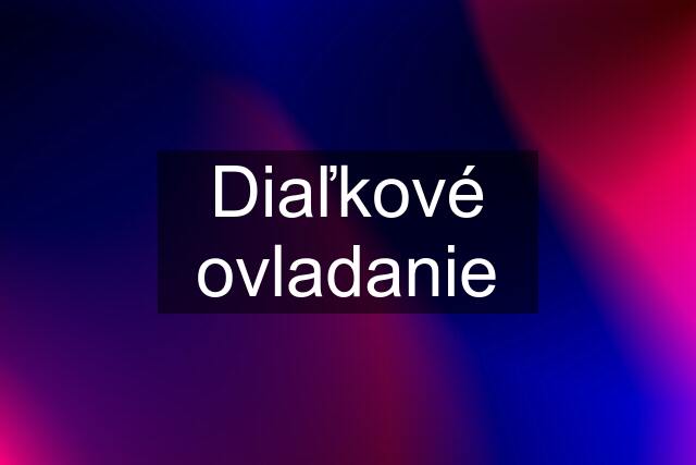 Diaľkové ovladanie