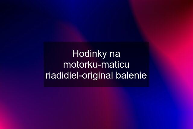 Hodinky na motorku-maticu riadidiel-original balenie