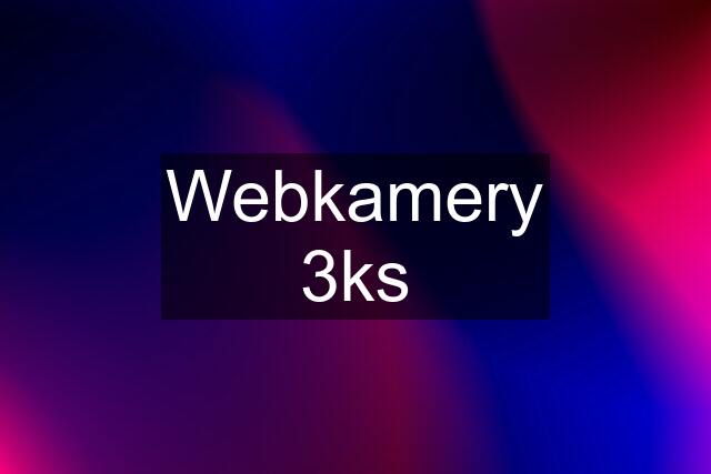 Webkamery 3ks