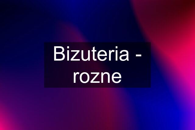 Bizuteria - rozne