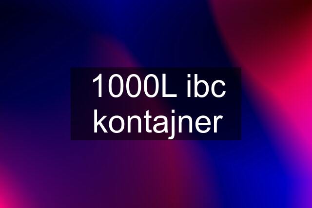 1000L ibc kontajner