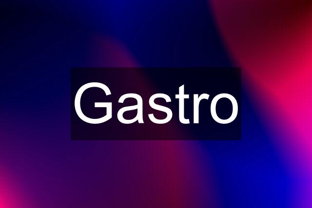 Gastro