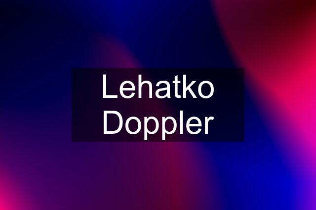 Lehatko Doppler