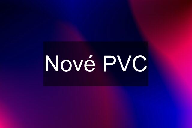 Nové PVC