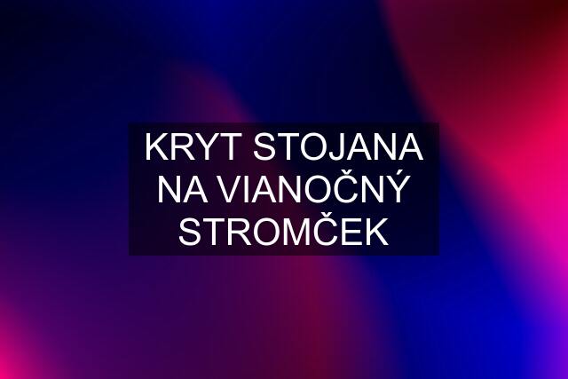 KRYT STOJANA NA VIANOČNÝ STROMČEK