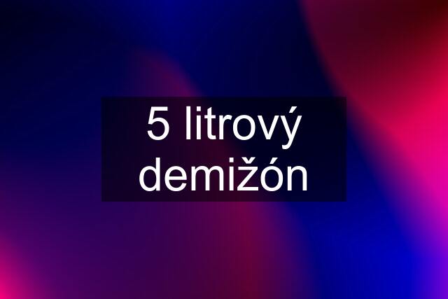 5 litrový demižón