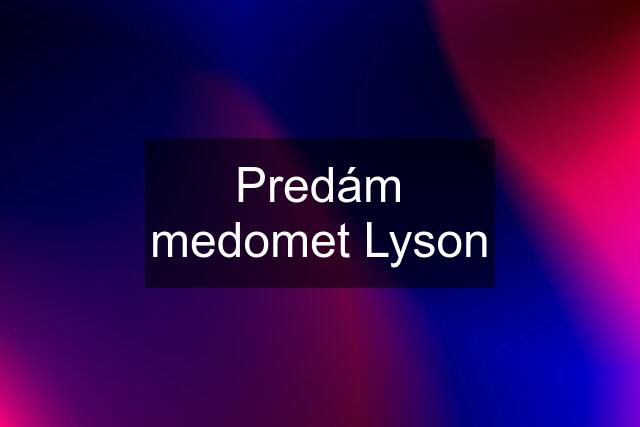 Predám medomet Lyson