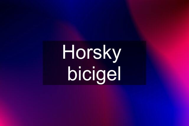 Horsky  bicigel