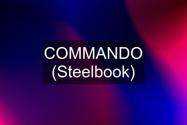 COMMANDO (Steelbook)