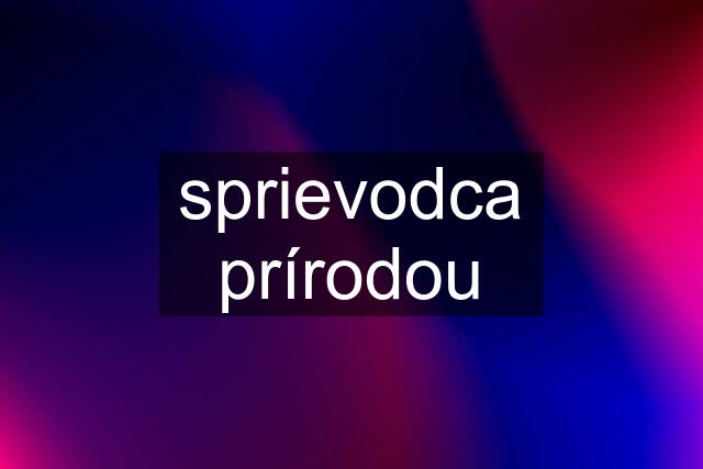 sprievodca prírodou