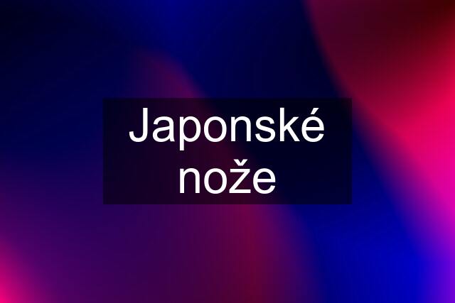 Japonské nože