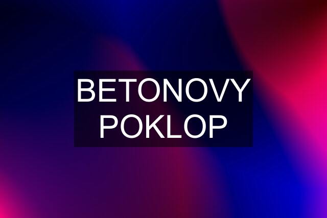 BETONOVY POKLOP