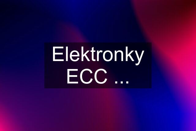 Elektronky ECC ...