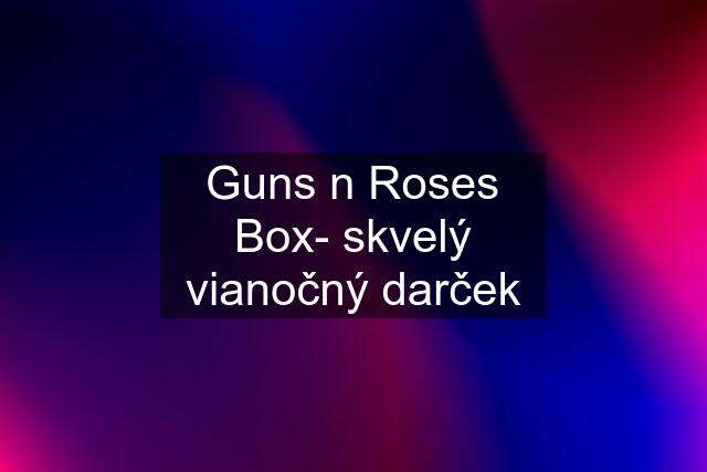 Guns n Roses Box- skvelý vianočný darček