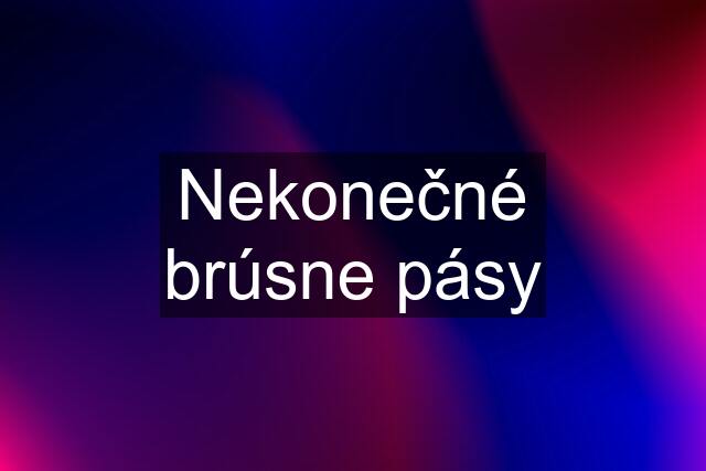 Nekonečné brúsne pásy