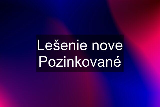 Lešenie nove Pozinkované