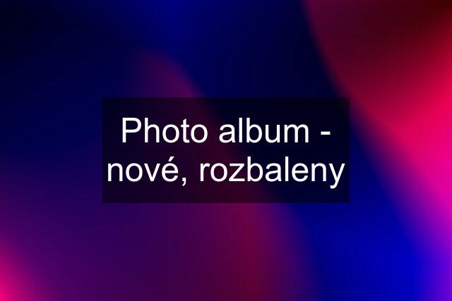 Photo album - nové, rozbaleny